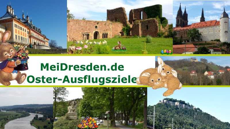 Von Königstein bis zur Bosel - Ausflugsziele zu Ostern © Bildmontage MeiDresden.de  Fotos: © MeiDresden.de